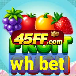 wh bet